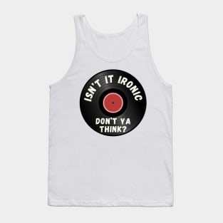 Isn't It Ironic? Tank Top